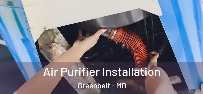 Air Purifier Installation Greenbelt - MD