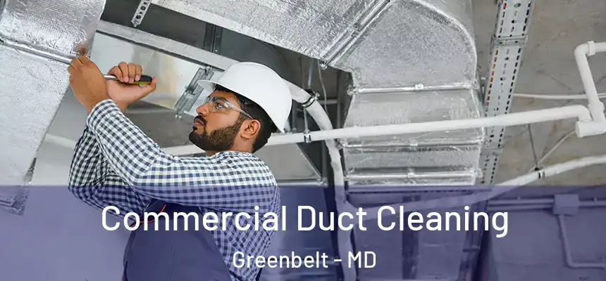  Commercial Duct Cleaning Greenbelt - MD