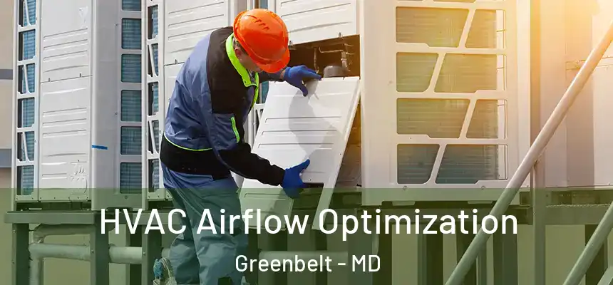  HVAC Airflow Optimization Greenbelt - MD
