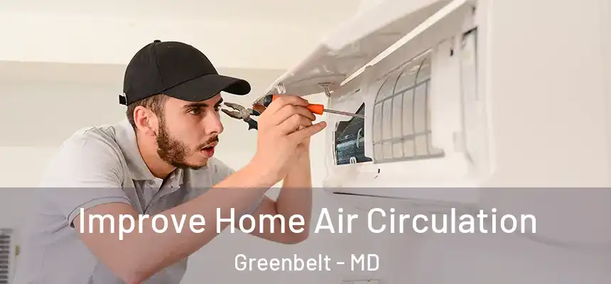  Improve Home Air Circulation Greenbelt - MD