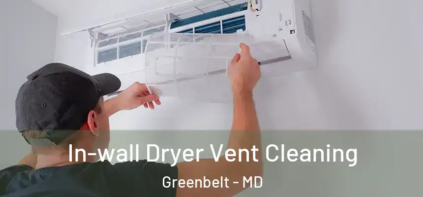  In-wall Dryer Vent Cleaning Greenbelt - MD