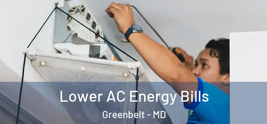  Lower AC Energy Bills Greenbelt - MD