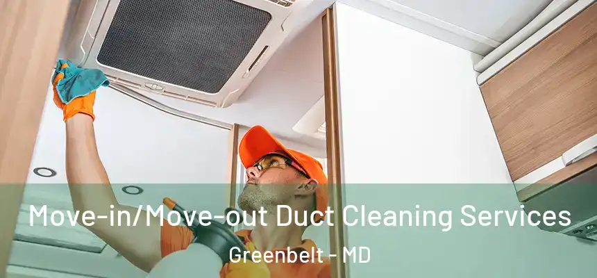  Move-in/Move-out Duct Cleaning Services Greenbelt - MD