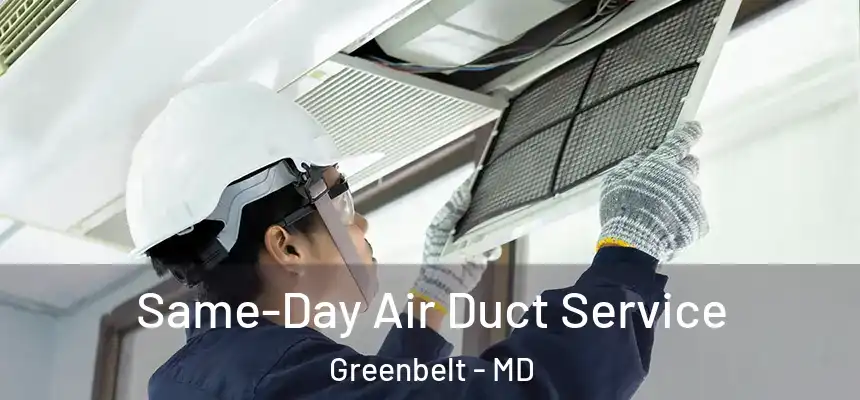  Same-Day Air Duct Service Greenbelt - MD