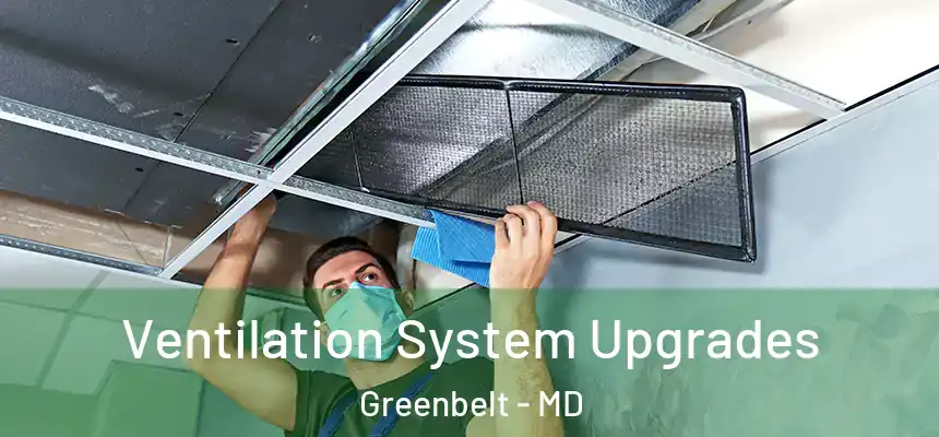  Ventilation System Upgrades Greenbelt - MD